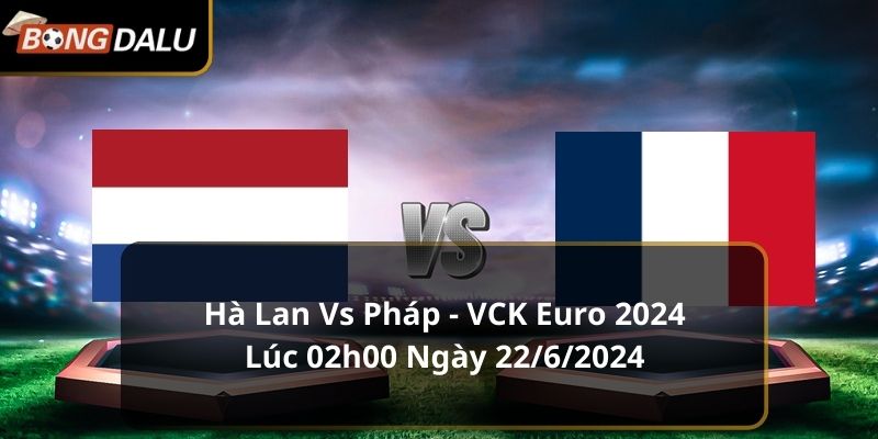 Hà Lan vs Pháp