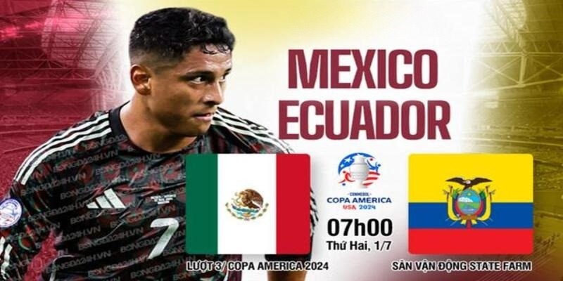 Điểm qua trận cầu kịch tính Mexico vs Ecuador