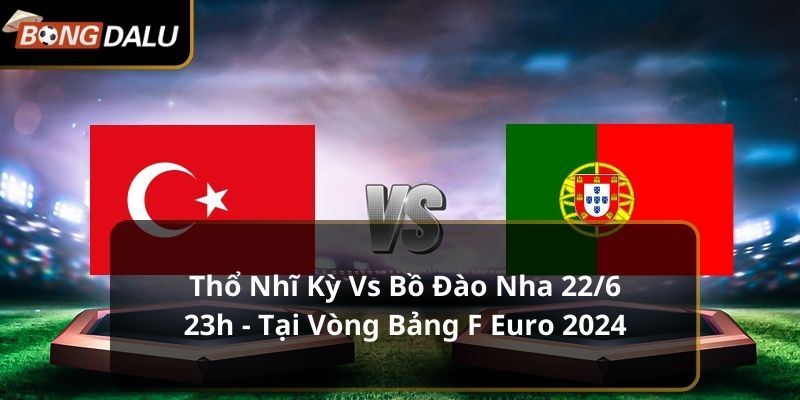 Thổ Nhĩ Kỳ vs Bồ Đào Nha